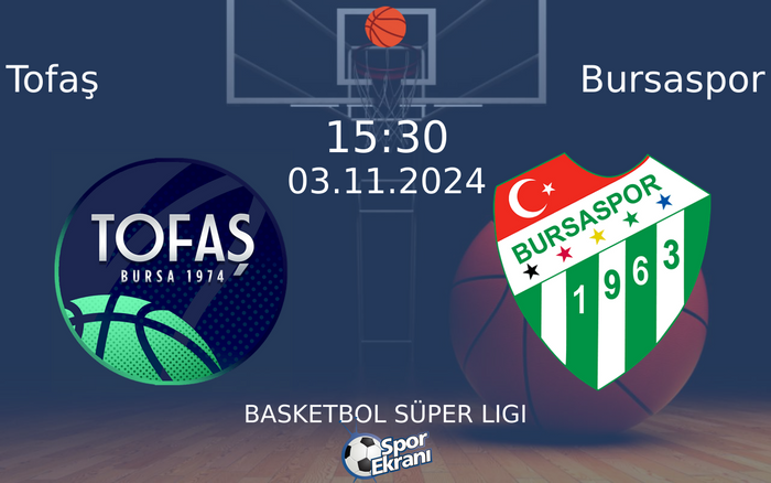 03 Kasım 2024 Tofaş vs Bursaspor maçı Hangi Kanalda Saat Kaçta Yayınlanacak? 03 Kasım 2024 Tofaş vs Bursaspor maçı Hangi Kanalda Saat Kaçta Yayınlanacak?