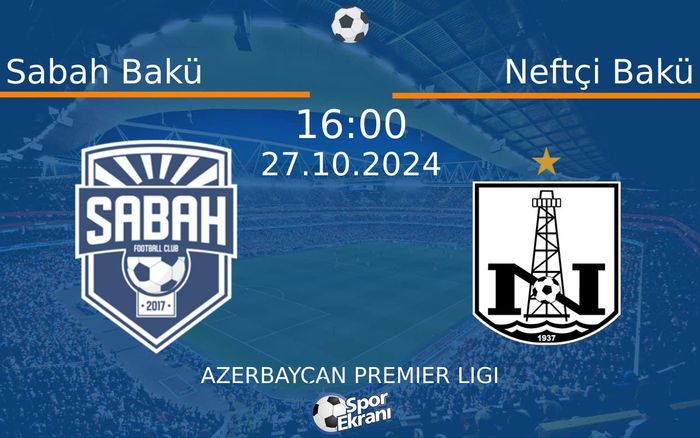 27 Ekim 2024 Sabah Bakü vs Neftçi Bakü maçı Hangi Kanalda Saat Kaçta Yayınlanacak? 27 Ekim 2024 Sabah Bakü vs Neftçi Bakü maçı Hangi Kanalda Saat Kaçta Yayınlanacak?