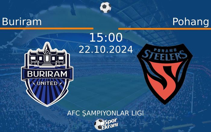 22 Ekim 2024 Buriram vs Pohang maçı Hangi Kanalda Saat Kaçta Yayınlanacak? 22 Ekim 2024 Buriram vs Pohang maçı Hangi Kanalda Saat Kaçta Yayınlanacak?