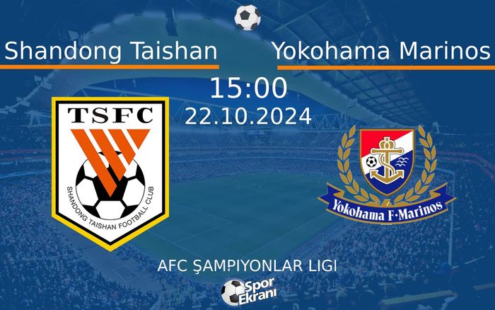 22 Ekim 2024 Shandong Taishan vs Yokohama Marinos maçı Hangi Kanalda Saat Kaçta Yayınlanacak? 22 Ekim 2024 Shandong Taishan vs Yokohama Marinos maçı Hangi Kanalda Saat Kaçta Yayınlanacak?