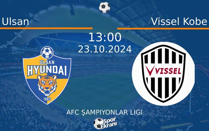 23 Ekim 2024 Ulsan vs Vissel Kobe maçı Hangi Kanalda Saat Kaçta Yayınlanacak? 23 Ekim 2024 Ulsan vs Vissel Kobe maçı Hangi Kanalda Saat Kaçta Yayınlanacak?