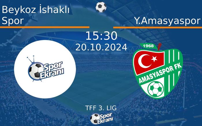 20 Ekim 2024 Beykoz İshaklı Spor vs Y.Amasyaspor maçı Hangi Kanalda Saat Kaçta Yayınlanacak? 20 Ekim 2024 Beykoz İshaklı Spor vs Y.Amasyaspor maçı Hangi Kanalda Saat Kaçta Yayınlanacak?