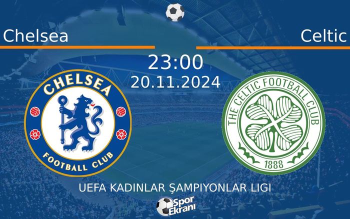 20 Kasım 2024 Chelsea vs Celtic maçı Hangi Kanalda Saat Kaçta Yayınlanacak? 20 Kasım 2024 Chelsea vs Celtic maçı Hangi Kanalda Saat Kaçta Yayınlanacak?