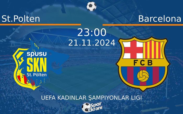 21 Kasım 2024 St.Polten vs Barcelona maçı Hangi Kanalda Saat Kaçta Yayınlanacak? 21 Kasım 2024 St.Polten vs Barcelona maçı Hangi Kanalda Saat Kaçta Yayınlanacak?