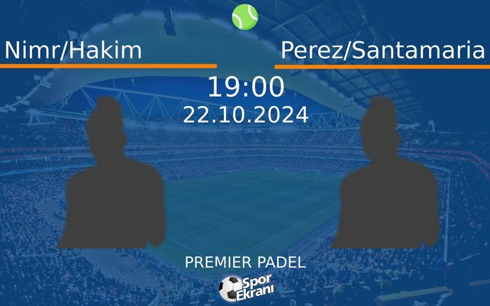 22 Ekim 2024 Nimr/Hakim vs Perez/Santamaria maçı Hangi Kanalda Saat Kaçta Yayınlanacak? 22 Ekim 2024 Nimr/Hakim vs Perez/Santamaria maçı Hangi Kanalda Saat Kaçta Yayınlanacak?