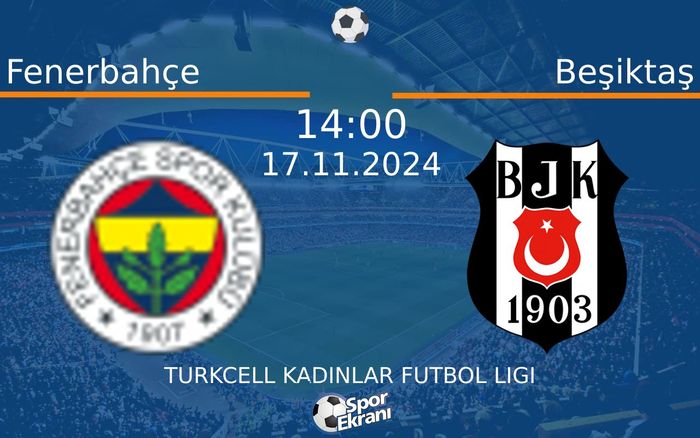 17 Kasım 2024 Fenerbahçe vs Beşiktaş maçı Hangi Kanalda Saat Kaçta Yayınlanacak? 17 Kasım 2024 Fenerbahçe vs Beşiktaş maçı Hangi Kanalda Saat Kaçta Yayınlanacak?