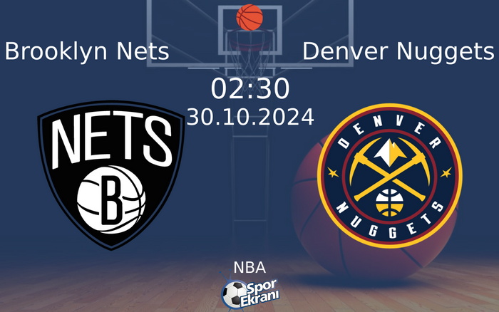 30 Ekim 2024 Brooklyn Nets vs Denver Nuggets maçı Hangi Kanalda Saat Kaçta Yayınlanacak? 30 Ekim 2024 Brooklyn Nets vs Denver Nuggets maçı Hangi Kanalda Saat Kaçta Yayınlanacak?