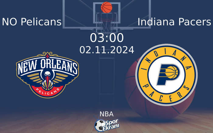 02 Kasım 2024 NO Pelicans vs Indiana Pacers maçı Hangi Kanalda Saat Kaçta Yayınlanacak? 02 Kasım 2024 NO Pelicans vs Indiana Pacers maçı Hangi Kanalda Saat Kaçta Yayınlanacak?