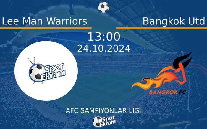 24 Ekim 2024 Lee Man Warriors vs Bangkok Utd maçı Hangi Kanalda Saat Kaçta Yayınlanacak? 24 Ekim 2024 Lee Man Warriors vs Bangkok Utd maçı Hangi Kanalda Saat Kaçta Yayınlanacak?
