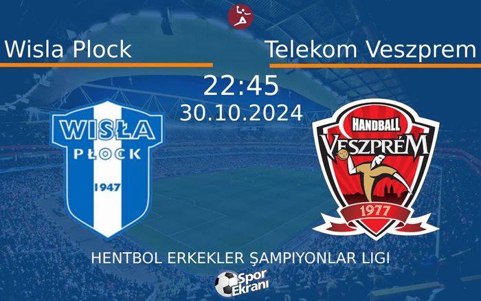 30 Ekim 2024 Wisla Plock vs Telekom Veszprem maçı Hangi Kanalda Saat Kaçta Yayınlanacak? 30 Ekim 2024 Wisla Plock vs Telekom Veszprem maçı Hangi Kanalda Saat Kaçta Yayınlanacak?