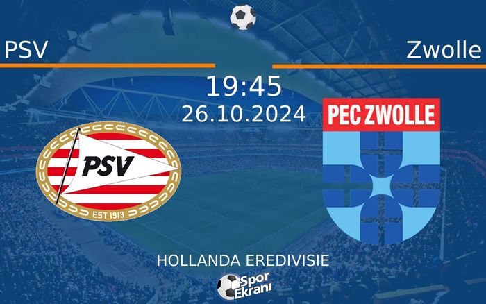 26 Ekim 2024 PSV vs Zwolle maçı Hangi Kanalda Saat Kaçta Yayınlanacak? 26 Ekim 2024 PSV vs Zwolle maçı Hangi Kanalda Saat Kaçta Yayınlanacak?