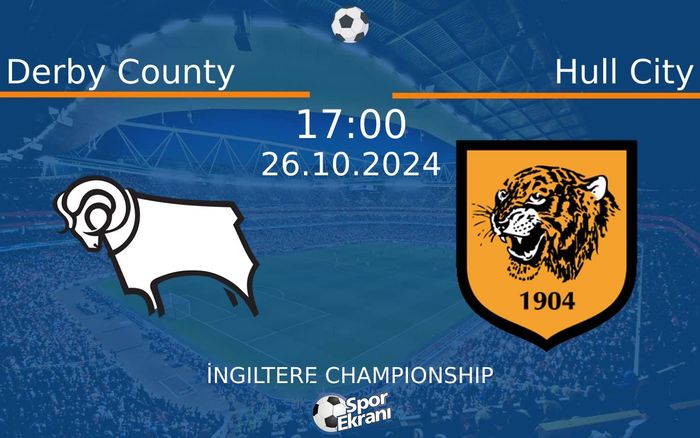 26 Ekim 2024 Derby County vs Hull City maçı Hangi Kanalda Saat Kaçta Yayınlanacak? 26 Ekim 2024 Derby County vs Hull City maçı Hangi Kanalda Saat Kaçta Yayınlanacak?
