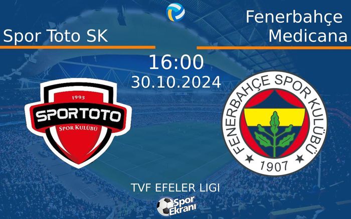 30 Ekim 2024 Spor Toto SK vs Fenerbahçe Medicana maçı Hangi Kanalda Saat Kaçta Yayınlanacak? 30 Ekim 2024 Spor Toto SK vs Fenerbahçe Medicana maçı Hangi Kanalda Saat Kaçta Yayınlanacak?