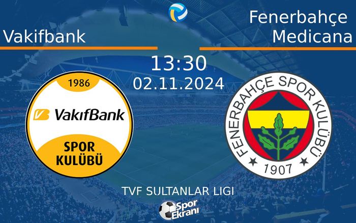02 Kasım 2024 Vakifbank vs Fenerbahçe Medicana maçı Hangi Kanalda Saat Kaçta Yayınlanacak? 02 Kasım 2024 Vakifbank vs Fenerbahçe Medicana maçı Hangi Kanalda Saat Kaçta Yayınlanacak?
