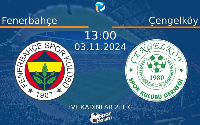 03 Kasım 2024 Fenerbahçe vs Çengelköy maçı Hangi Kanalda Saat Kaçta Yayınlanacak? 03 Kasım 2024 Fenerbahçe vs Çengelköy maçı Hangi Kanalda Saat Kaçta Yayınlanacak?
