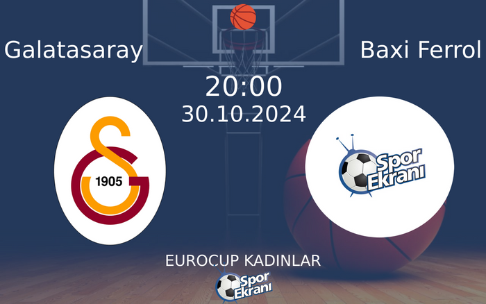 30 Ekim 2024 Galatasaray vs Baxi Ferrol maçı Hangi Kanalda Saat Kaçta Yayınlanacak? 30 Ekim 2024 Galatasaray vs Baxi Ferrol maçı Hangi Kanalda Saat Kaçta Yayınlanacak?