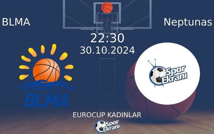 30 Ekim 2024 BLMA vs Neptunas maçı Hangi Kanalda Saat Kaçta Yayınlanacak? 30 Ekim 2024 BLMA vs Neptunas maçı Hangi Kanalda Saat Kaçta Yayınlanacak?