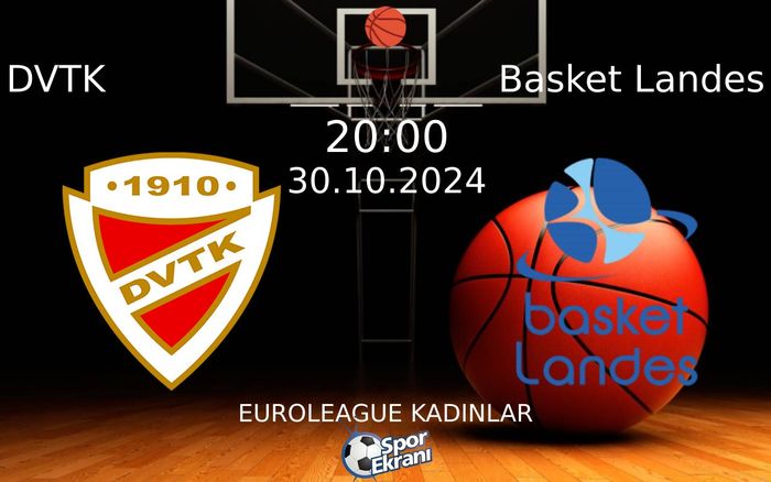 30 Ekim 2024 DVTK vs Basket Landes maçı Hangi Kanalda Saat Kaçta Yayınlanacak? 30 Ekim 2024 DVTK vs Basket Landes maçı Hangi Kanalda Saat Kaçta Yayınlanacak?