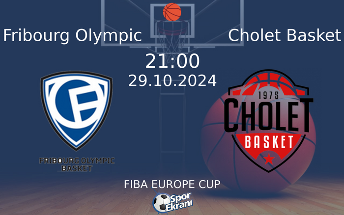 29 Ekim 2024 Fribourg Olympic vs Cholet Basket maçı Hangi Kanalda Saat Kaçta Yayınlanacak? 29 Ekim 2024 Fribourg Olympic vs Cholet Basket maçı Hangi Kanalda Saat Kaçta Yayınlanacak?