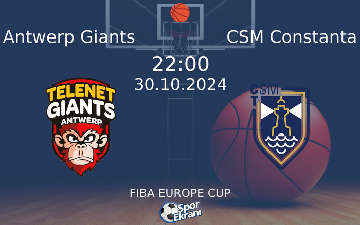 30 Ekim 2024 Antwerp Giants vs CSM Constanta maçı Hangi Kanalda Saat Kaçta Yayınlanacak? 30 Ekim 2024 Antwerp Giants vs CSM Constanta maçı Hangi Kanalda Saat Kaçta Yayınlanacak?