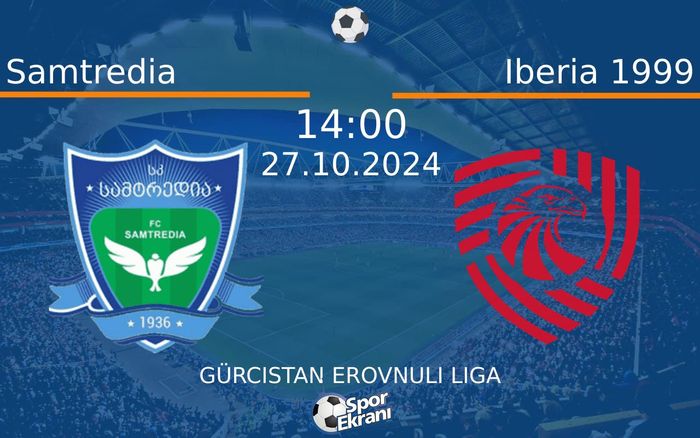 27 Ekim 2024 Samtredia vs Iberia 1999 maçı Hangi Kanalda Saat Kaçta Yayınlanacak? 27 Ekim 2024 Samtredia vs Iberia 1999 maçı Hangi Kanalda Saat Kaçta Yayınlanacak?