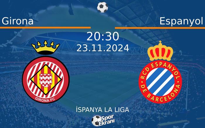 23 Kasım 2024 Girona vs Espanyol maçı Hangi Kanalda Saat Kaçta Yayınlanacak? 23 Kasım 2024 Girona vs Espanyol maçı Hangi Kanalda Saat Kaçta Yayınlanacak?