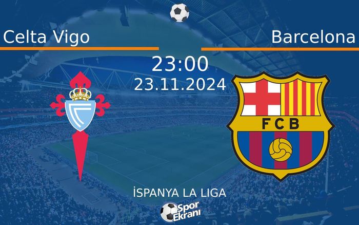 23 Kasım 2024 Celta Vigo vs Barcelona maçı Hangi Kanalda Saat Kaçta Yayınlanacak? 23 Kasım 2024 Celta Vigo vs Barcelona maçı Hangi Kanalda Saat Kaçta Yayınlanacak?
