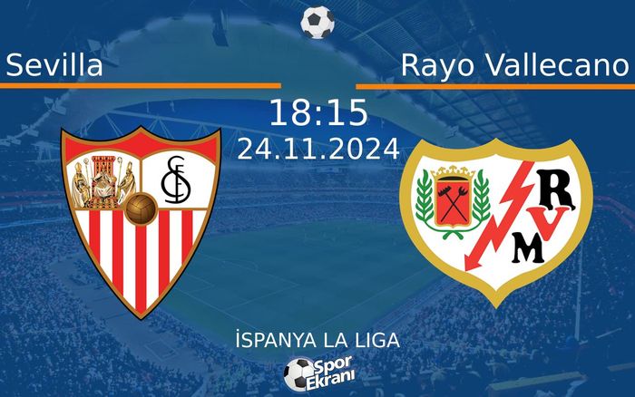 24 Kasım 2024 Sevilla vs Rayo Vallecano maçı Hangi Kanalda Saat Kaçta Yayınlanacak? 24 Kasım 2024 Sevilla vs Rayo Vallecano maçı Hangi Kanalda Saat Kaçta Yayınlanacak?