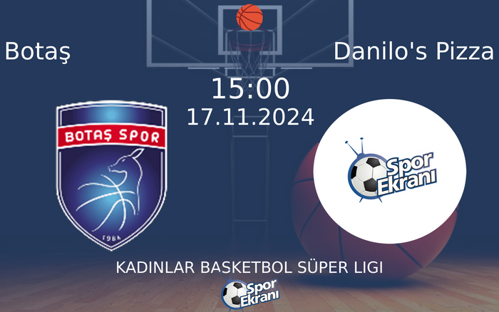 17 Kasım 2024 Botaş vs Danilo's Pizza maçı Hangi Kanalda Saat Kaçta Yayınlanacak? 17 Kasım 2024 Botaş vs Danilo's Pizza maçı Hangi Kanalda Saat Kaçta Yayınlanacak?