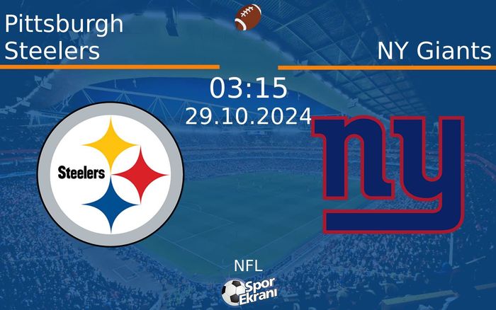 29 Ekim 2024 Pittsburgh Steelers vs NY Giants maçı Hangi Kanalda Saat Kaçta Yayınlanacak? 29 Ekim 2024 Pittsburgh Steelers vs NY Giants maçı Hangi Kanalda Saat Kaçta Yayınlanacak?