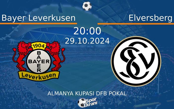 29 Ekim 2024 Bayer Leverkusen vs Elversberg maçı Hangi Kanalda Saat Kaçta Yayınlanacak? 29 Ekim 2024 Bayer Leverkusen vs Elversberg maçı Hangi Kanalda Saat Kaçta Yayınlanacak?