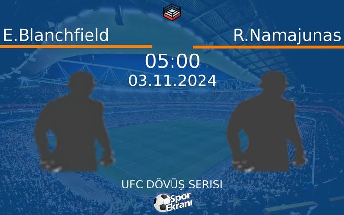 03 Kasım 2024 E.Blanchfield vs R.Namajunas maçı Hangi Kanalda Saat Kaçta Yayınlanacak? 03 Kasım 2024 E.Blanchfield vs R.Namajunas maçı Hangi Kanalda Saat Kaçta Yayınlanacak?