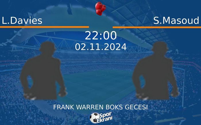 02 Kasım 2024 L.Davies vs S.Masoud maçı Hangi Kanalda Saat Kaçta Yayınlanacak? 02 Kasım 2024 L.Davies vs S.Masoud maçı Hangi Kanalda Saat Kaçta Yayınlanacak?
