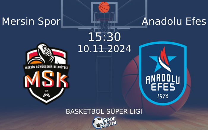 10 Kasım 2024 Mersin Spor vs Anadolu Efes maçı Hangi Kanalda Saat Kaçta Yayınlanacak? 10 Kasım 2024 Mersin Spor vs Anadolu Efes maçı Hangi Kanalda Saat Kaçta Yayınlanacak?