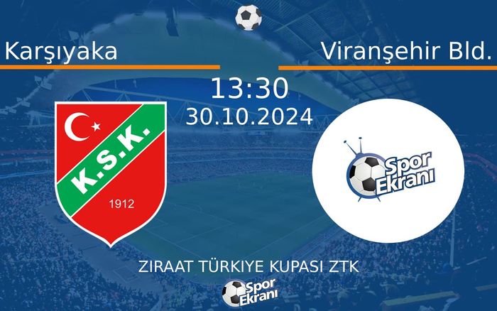 30 Ekim 2024 Karşıyaka vs Viranşehir Bld. maçı Hangi Kanalda Saat Kaçta Yayınlanacak? 30 Ekim 2024 Karşıyaka vs Viranşehir Bld. maçı Hangi Kanalda Saat Kaçta Yayınlanacak?