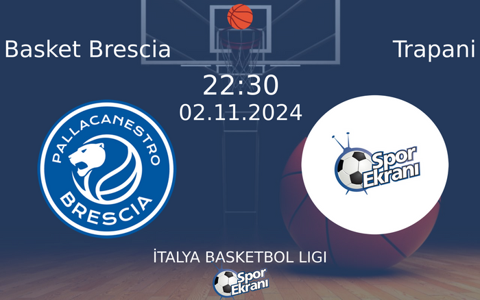 02 Kasım 2024 Basket Brescia vs Trapani maçı Hangi Kanalda Saat Kaçta Yayınlanacak? 02 Kasım 2024 Basket Brescia vs Trapani maçı Hangi Kanalda Saat Kaçta Yayınlanacak?