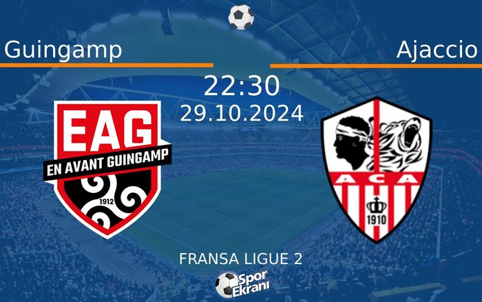 29 Ekim 2024 Guingamp vs Ajaccio maçı Hangi Kanalda Saat Kaçta Yayınlanacak? 29 Ekim 2024 Guingamp vs Ajaccio maçı Hangi Kanalda Saat Kaçta Yayınlanacak?