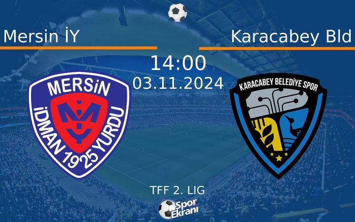 03 Kasım 2024 Mersin İY vs Karacabey Bld maçı Hangi Kanalda Saat Kaçta Yayınlanacak? 03 Kasım 2024 Mersin İY vs Karacabey Bld maçı Hangi Kanalda Saat Kaçta Yayınlanacak?