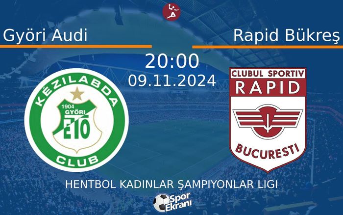 09 Kasım 2024 Györi Audi vs Rapid Bükreş maçı Hangi Kanalda Saat Kaçta Yayınlanacak? 09 Kasım 2024 Györi Audi vs Rapid Bükreş maçı Hangi Kanalda Saat Kaçta Yayınlanacak?