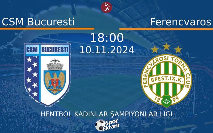 10 Kasım 2024 CSM Bucuresti vs Ferencvaros maçı Hangi Kanalda Saat Kaçta Yayınlanacak? 10 Kasım 2024 CSM Bucuresti vs Ferencvaros maçı Hangi Kanalda Saat Kaçta Yayınlanacak?