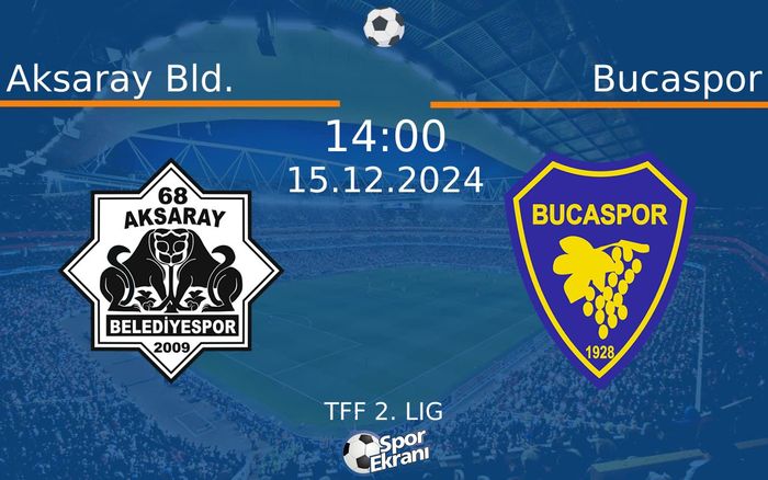 15 Aralık 2024 Aksaray Bld. vs Bucaspor maçı Hangi Kanalda Saat Kaçta Yayınlanacak? 15 Aralık 2024 Aksaray Bld. vs Bucaspor maçı Hangi Kanalda Saat Kaçta Yayınlanacak?