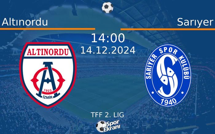 14 Aralık 2024 Altınordu vs Sarıyer maçı Hangi Kanalda Saat Kaçta Yayınlanacak? 14 Aralık 2024 Altınordu vs Sarıyer maçı Hangi Kanalda Saat Kaçta Yayınlanacak?