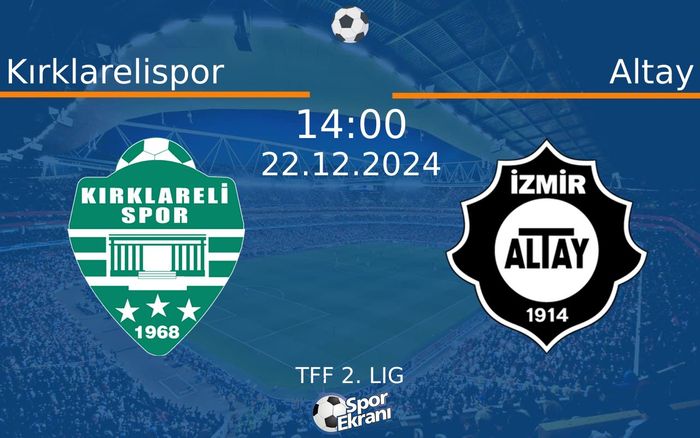 22 Aralık 2024 Kırklarelispor vs Altay maçı Hangi Kanalda Saat Kaçta Yayınlanacak? 22 Aralık 2024 Kırklarelispor vs Altay maçı Hangi Kanalda Saat Kaçta Yayınlanacak?