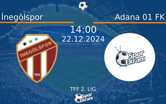 22 Aralık 2024 İnegölspor vs Adana 01 FK maçı Hangi Kanalda Saat Kaçta Yayınlanacak? 22 Aralık 2024 İnegölspor vs Adana 01 FK maçı Hangi Kanalda Saat Kaçta Yayınlanacak?