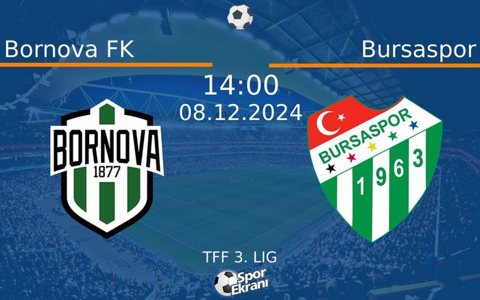 08 Aralık 2024 Bornova FK vs Bursaspor maçı Hangi Kanalda Saat Kaçta Yayınlanacak? 08 Aralık 2024 Bornova FK vs Bursaspor maçı Hangi Kanalda Saat Kaçta Yayınlanacak?