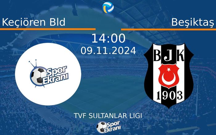09 Kasım 2024 Keçiören Bld vs Beşiktaş maçı Hangi Kanalda Saat Kaçta Yayınlanacak? 09 Kasım 2024 Keçiören Bld vs Beşiktaş maçı Hangi Kanalda Saat Kaçta Yayınlanacak?