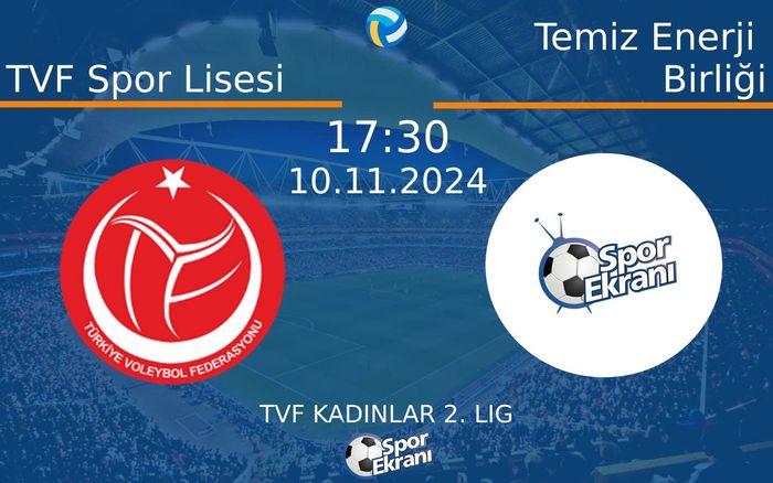 10 Kasım 2024 TVF Spor Lisesi vs Temiz Enerji Birliği maçı Hangi Kanalda Saat Kaçta Yayınlanacak? 10 Kasım 2024 TVF Spor Lisesi vs Temiz Enerji Birliği maçı Hangi Kanalda Saat Kaçta Yayınlanacak?