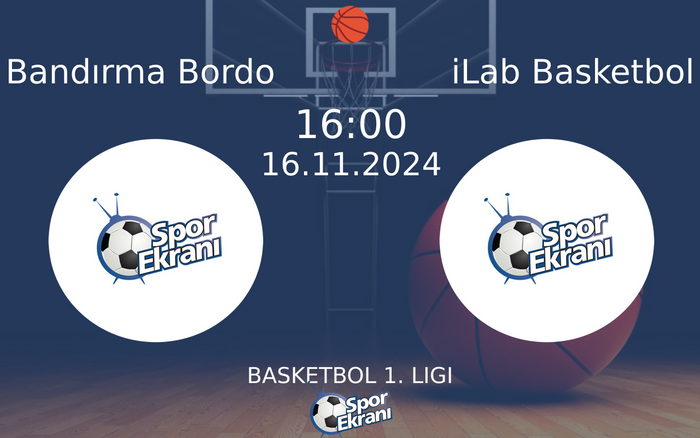 16 Kasım 2024 Bandırma Bordo vs iLab Basketbol maçı Hangi Kanalda Saat Kaçta Yayınlanacak? 16 Kasım 2024 Bandırma Bordo vs iLab Basketbol maçı Hangi Kanalda Saat Kaçta Yayınlanacak?
