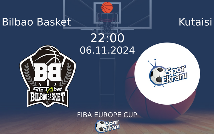06 Kasım 2024 Bilbao Basket vs Kutaisi maçı Hangi Kanalda Saat Kaçta Yayınlanacak?