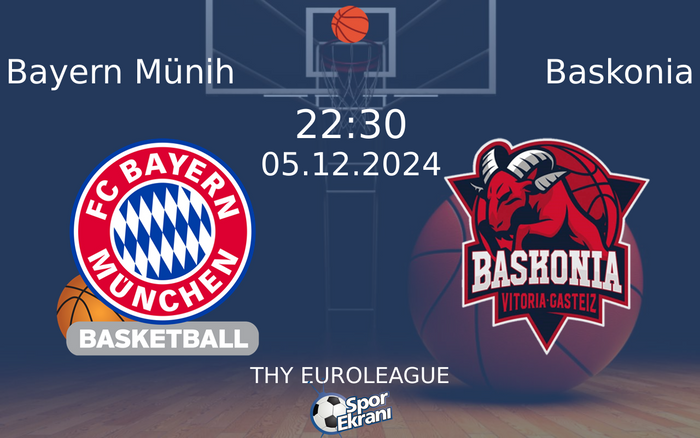 05 Aralık 2024 Bayern Münih vs Baskonia maçı Hangi Kanalda Saat Kaçta Yayınlanacak? 05 Aralık 2024 Bayern Münih vs Baskonia maçı Hangi Kanalda Saat Kaçta Yayınlanacak?